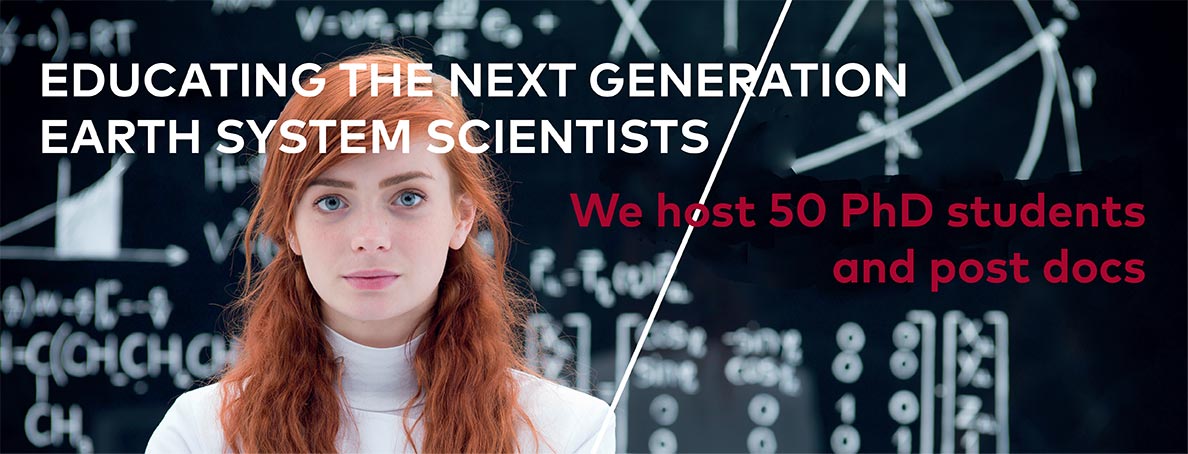 Educating the next generation earth system scientists - We have 50 PhD students and post docs